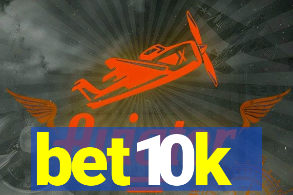 bet10k