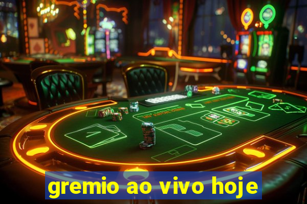 gremio ao vivo hoje