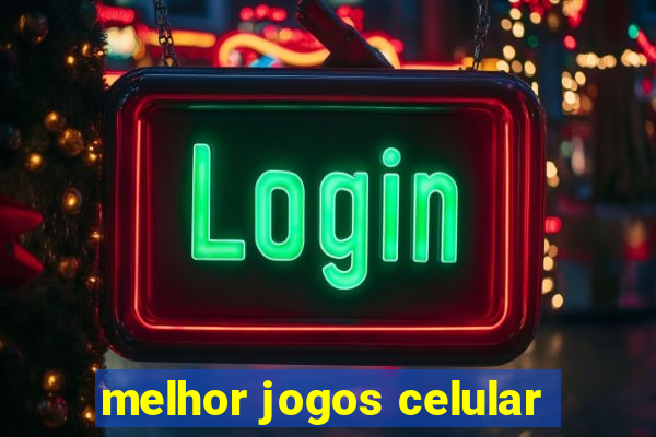 melhor jogos celular