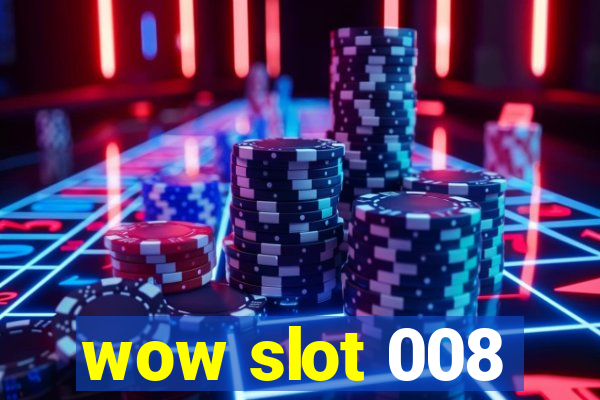 wow slot 008