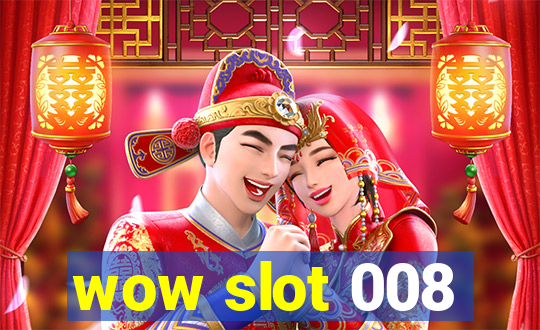 wow slot 008