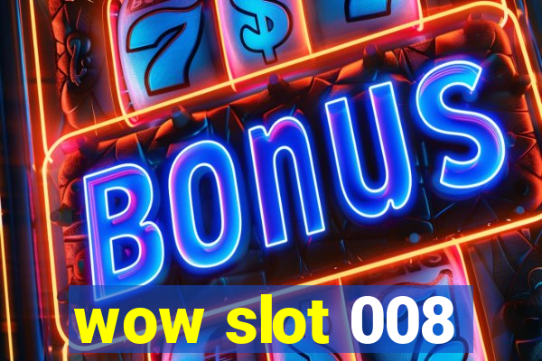 wow slot 008