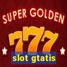 slot gtatis