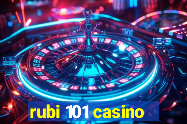 rubi 101 casino