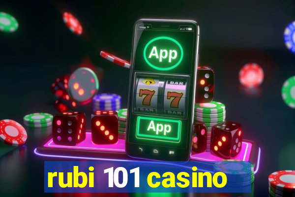 rubi 101 casino