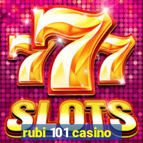 rubi 101 casino