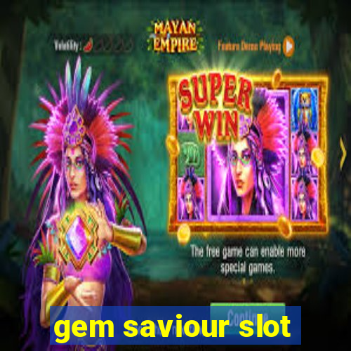 gem saviour slot