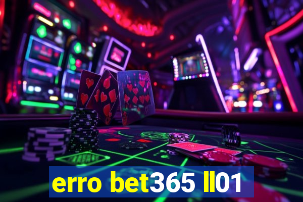 erro bet365 ll01