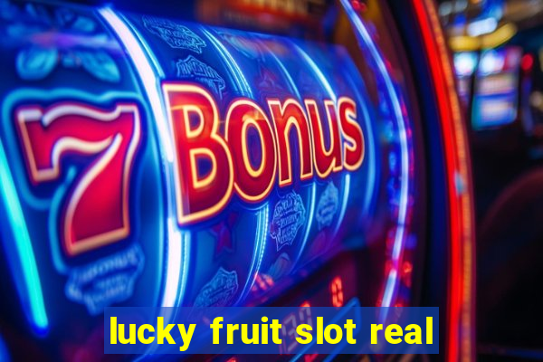 lucky fruit slot real