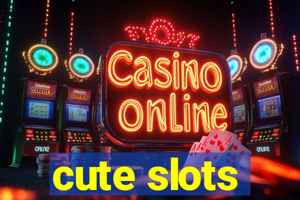 cute slots