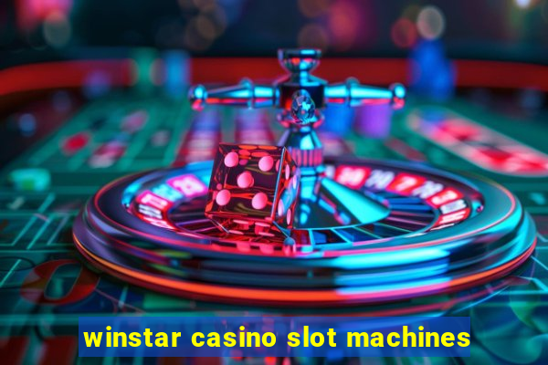 winstar casino slot machines