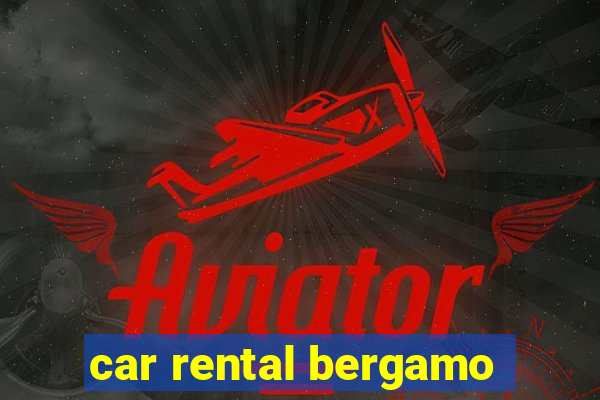 car rental bergamo