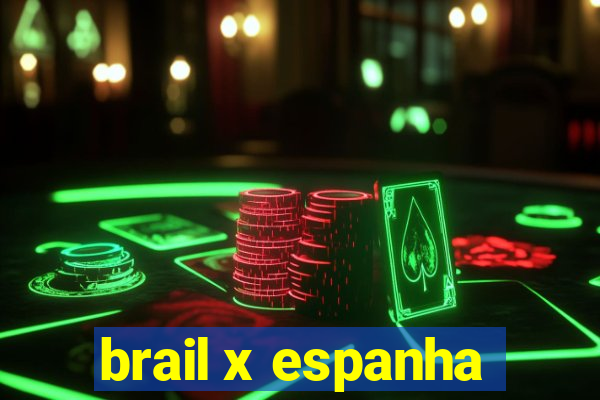 brail x espanha