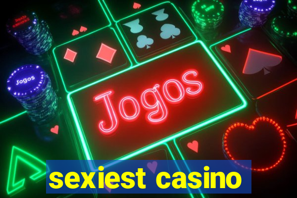 sexiest casino