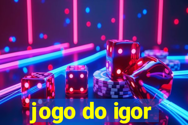 jogo do igor