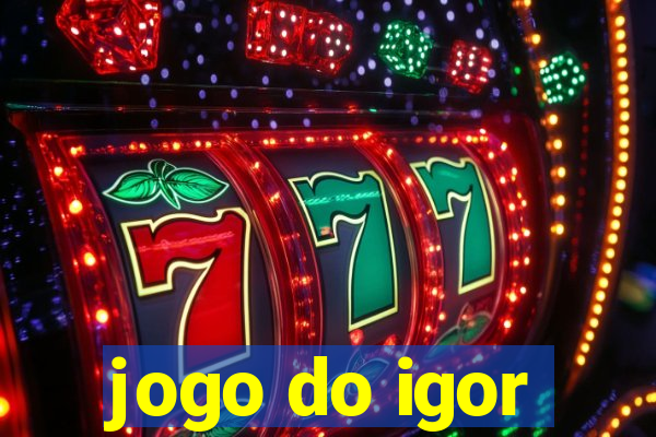 jogo do igor