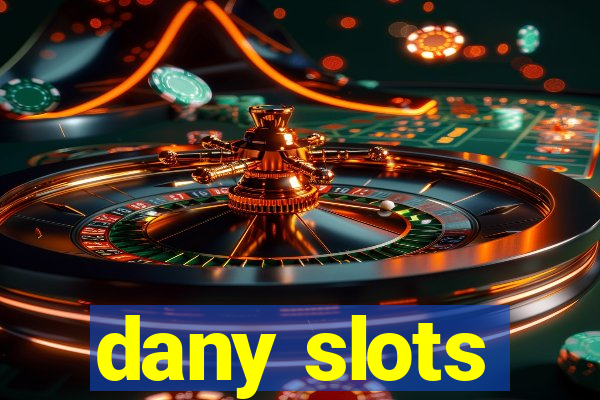 dany slots