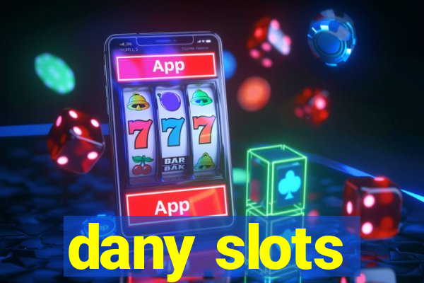 dany slots