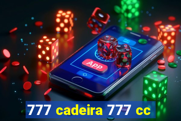 777 cadeira 777 cc