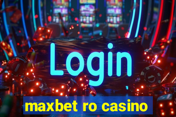 maxbet ro casino