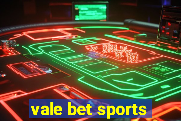 vale bet sports