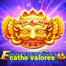 catho valores