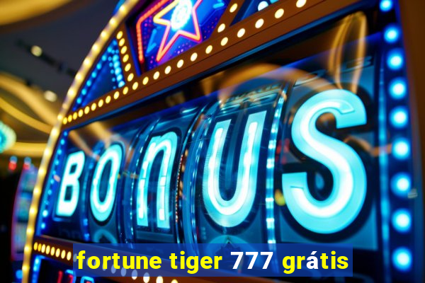 fortune tiger 777 grátis