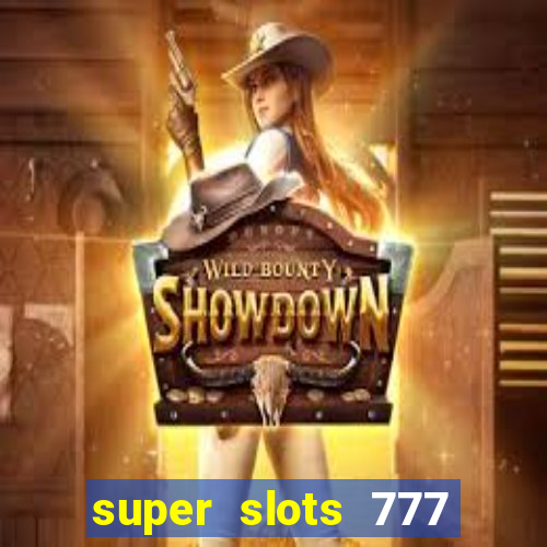 super slots 777 paga mesmo