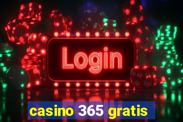 casino 365 gratis