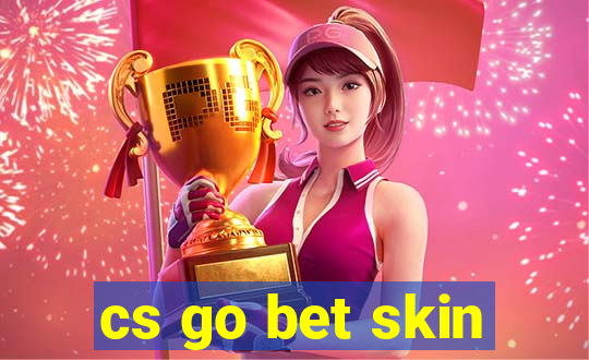 cs go bet skin