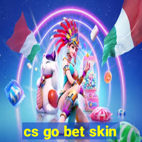 cs go bet skin