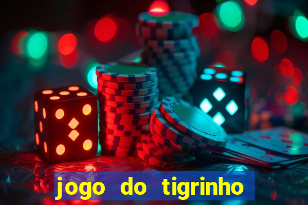 jogo do tigrinho como ganhar