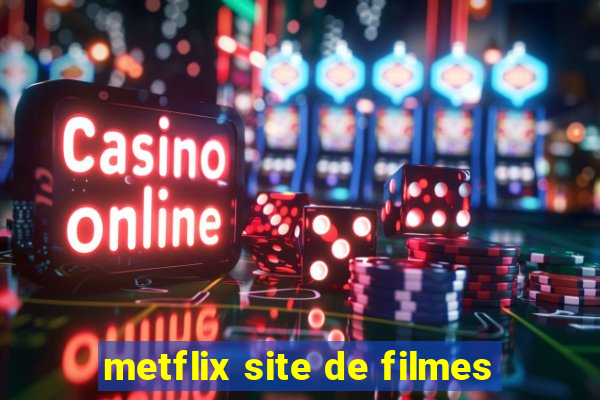 metflix site de filmes