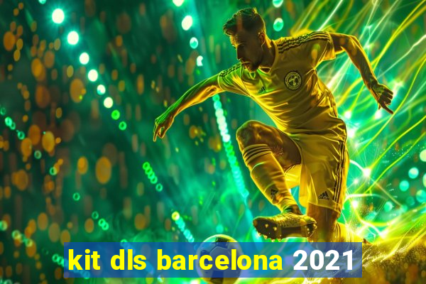 kit dls barcelona 2021