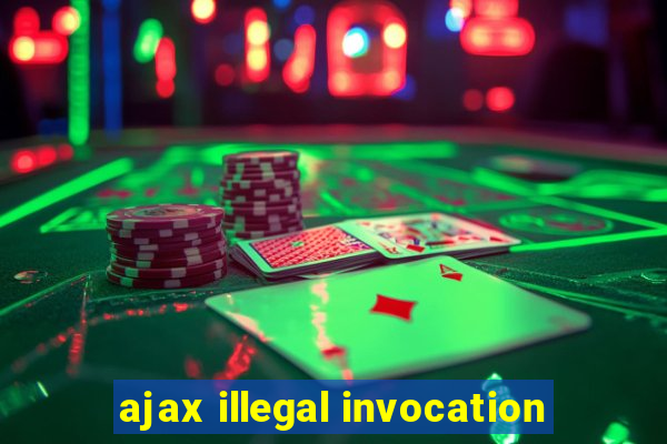 ajax illegal invocation