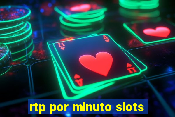 rtp por minuto slots