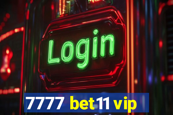 7777 bet11 vip