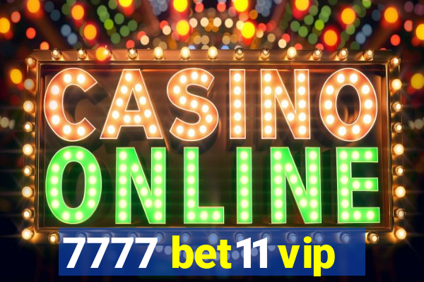 7777 bet11 vip