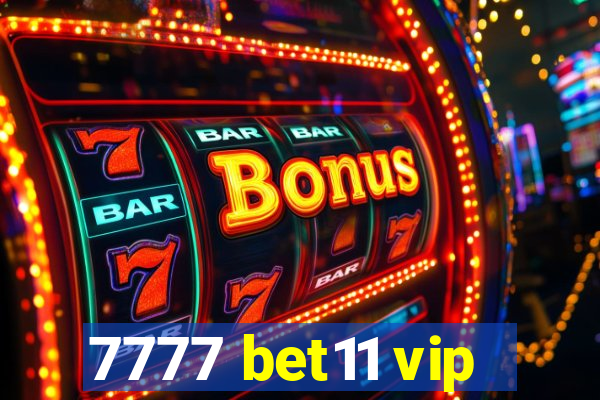 7777 bet11 vip