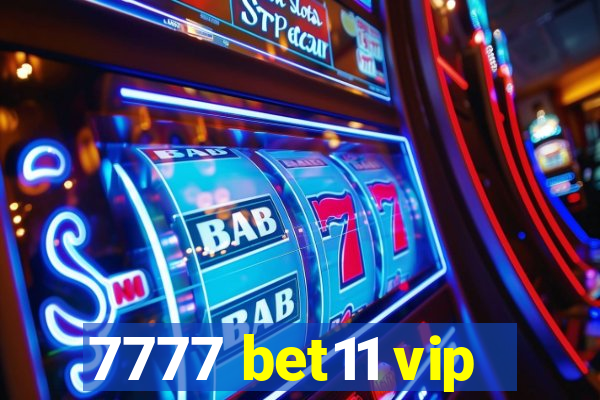 7777 bet11 vip