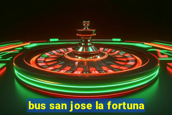 bus san jose la fortuna