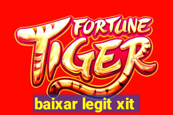 baixar legit xit