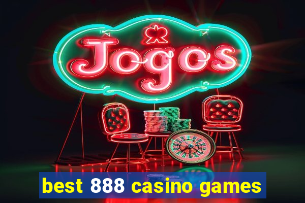 best 888 casino games