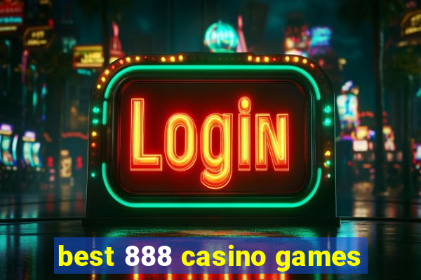 best 888 casino games