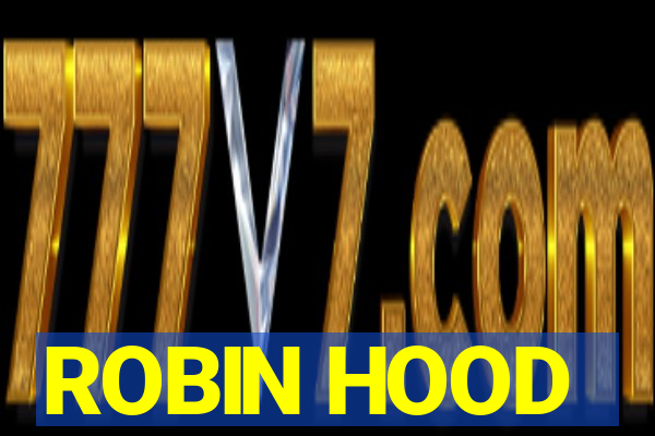 ROBIN HOOD