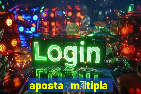 aposta m煤ltipla bet365 tem que acertar tudo