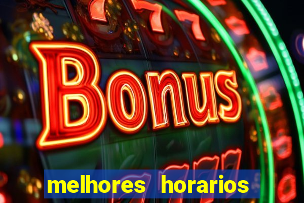 melhores horarios fortune tiger