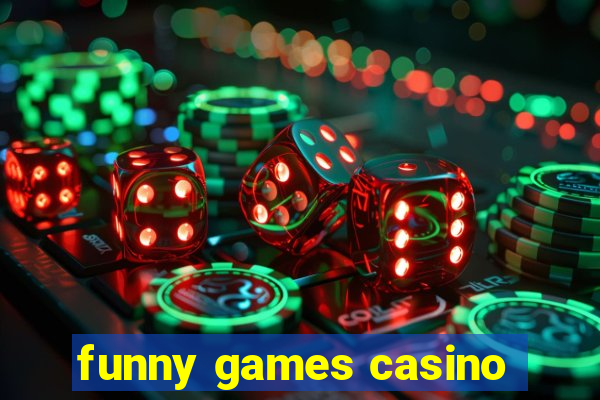 funny games casino