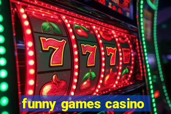 funny games casino