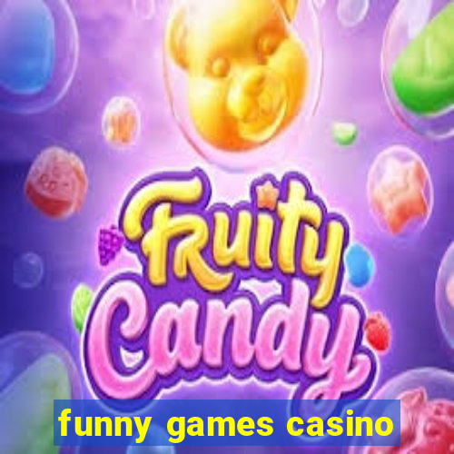 funny games casino